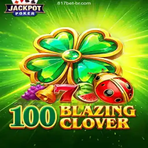 Unveiling 100BlazingClover: Explore the Best of 817bet.com Oficial