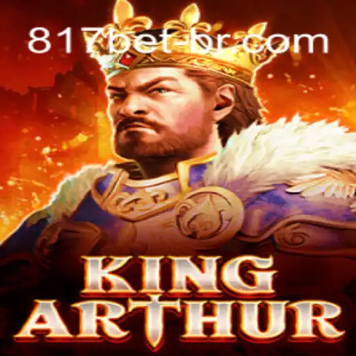 Exploring the Epic World of KingArthur and 817bet.com Oficial